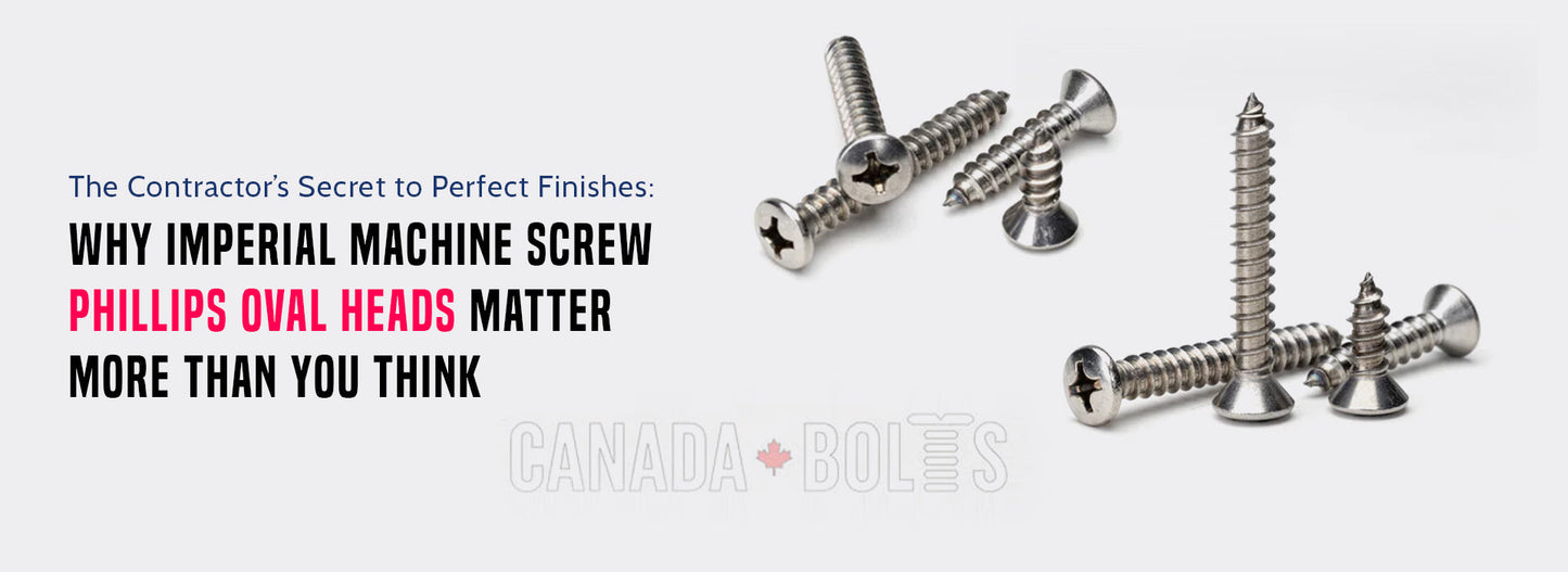 The Contractor’s Secret to Perfect Finishes: Why Imperial Machine Screw Phillips Oval Heads Matter More Than You Think