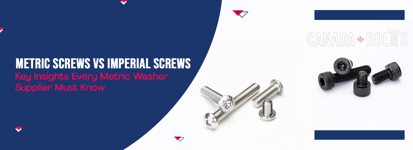 Metric Screws Vs Imperial Screws: What Every Metric Washer Supplier Should Know